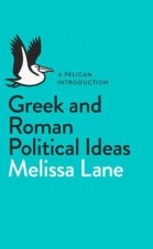 A Pelican Introduction Greek and Roman Political Ideas