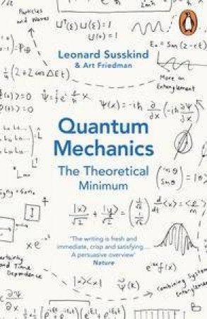 Quantum Mechanics: The Theoretical Minimum by Leonard & Friedman Art Susskind