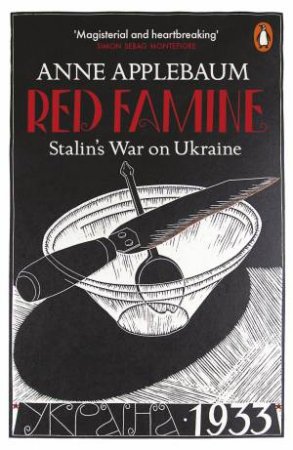 Red Famine: Stalin's War On Ukraine, 1921-33 by Anne Applebaum