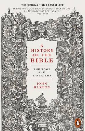 A History Of The Bible: The Book And Its Faiths by John Barton