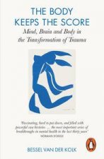 The Body Keeps the Score Mind Brain and Body in the Transformation of Trauma