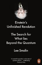 Einsteins Unfinished Revolution The Search For What Lies Beyond The Quantum