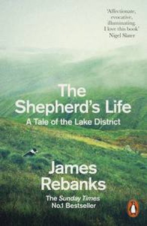 The Shepherd's Life: A Tale of the Lake District by James Rebanks