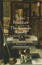 The Animals Among Us The New Science of Anthrozoology