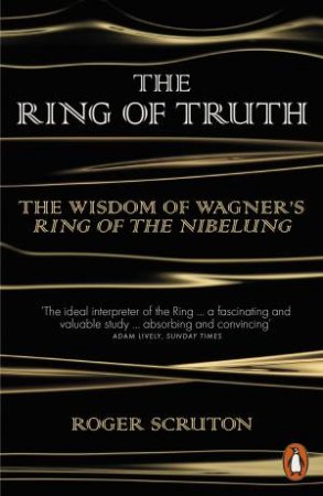The Ring Of Truth by Roger Scruton