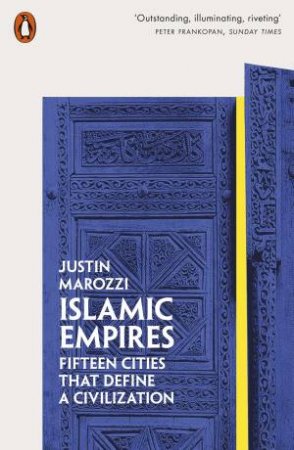 Islamic Empires by Justin Marozzi