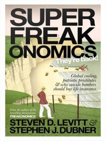 Superfreakonomics by Steven D. Levitt & Stephen J. Dubner