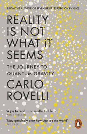 Reality Is Not What It Seems by Carlo Rovelli