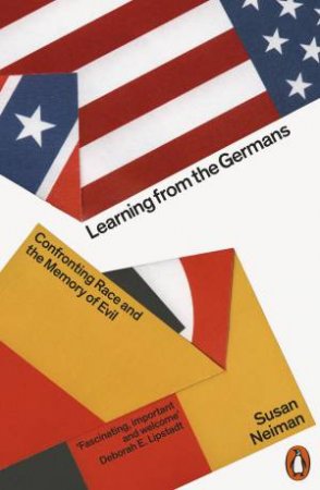 Learning From The Germans by Susan Neiman