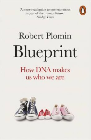 Blueprint: How DNA Makes Us Who We Are by Robert Plomin