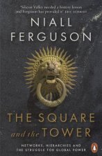 The Square And The Tower Networks Hierarchies And The Struggle For Global Power