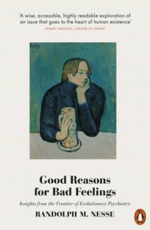 Good Reasons For Bad Feelings by Randolph Nesse