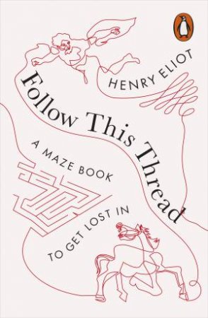 Follow This Thread by Henry Eliot