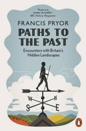 Paths To The Past by Francis Pryor