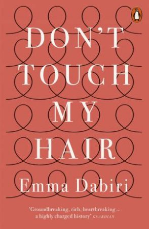 Don't Touch My Hair by Emma Dabiri