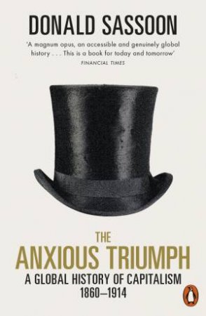 The Anxious Triumph by Donald Sassoon