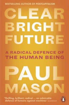 Clear Bright Future by Paul Mason