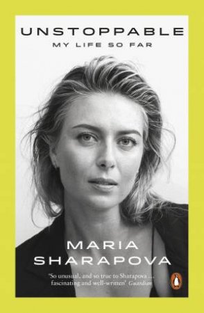 Unstoppable: My Life So Far by Maria Sharapova