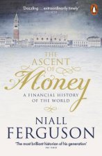 The Ascent Of Money A Financial History Of The World