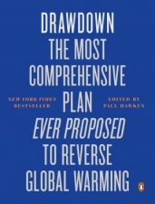 Drawdown The Most Comprehensive Plan Ever Proposed To Reverse Global Warming