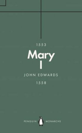 Mary I (Penguin Monarchs) by John Edwards