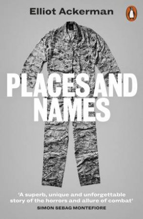 Places And Names by Elliot Ackerman