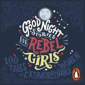 Good Night Stories for Rebel Girls by Elena Favilli