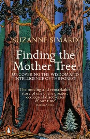 Finding The Mother Tree by Suzanne Simard