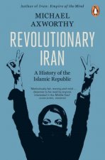 Revolutionary Iran A History Of The Islamic Republic