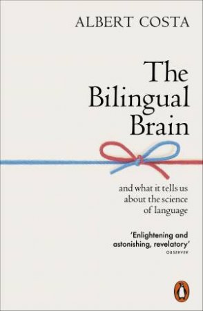 The Bilingual Brain by Albert Costa