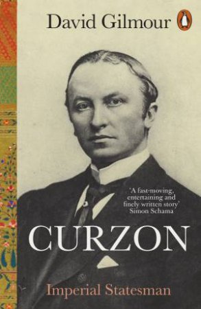 Curzon: Imperial Statesman by David Gilmour