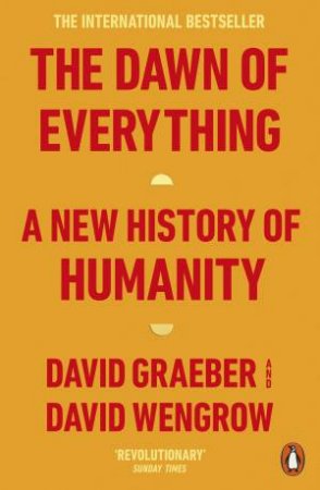 The Dawn Of Everything by David Graeber