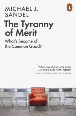 The Tyranny Of Merit by Michael J. Sandel