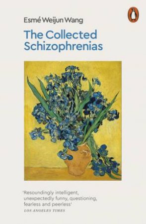 The Collected Schizophrenias by Esme Weijun West