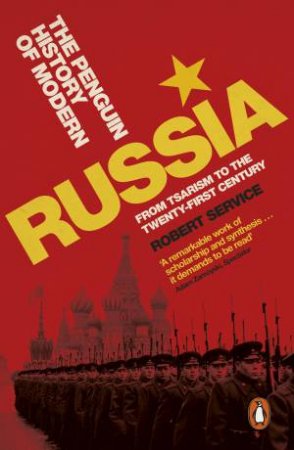 The Penguin History Of Modern Russia by Robert Service