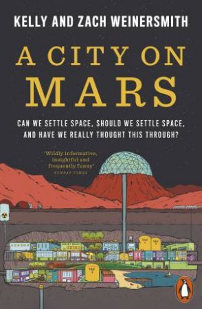 A City on Mars by Kelly Weinersmith & Zach Weinersmith