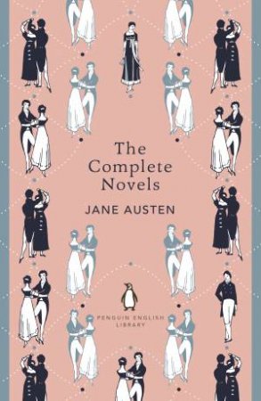 The Complete Novels Of Jane Austen by Jane Austen