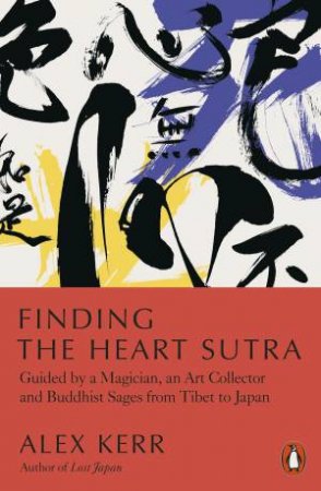 Finding The Heart Sutra by Alex Kerr