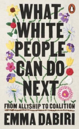 What White People Can Do Next by Emma Dabiri