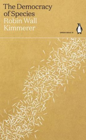 The Democracy Of Species by Robin Wall Kimmerer