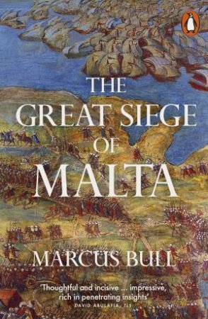 The Great Siege of Malta by Marcus Bull