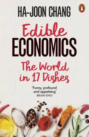 Edible Economics by Ha-Joon Chang