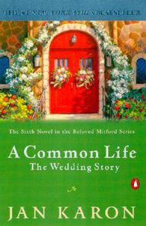 A Common Life: The Wedding Story by Jan Karon