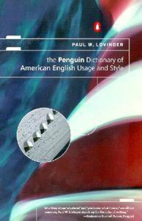The Penguin Dictionary Of American English Usage And Style by Paul W Lovinger