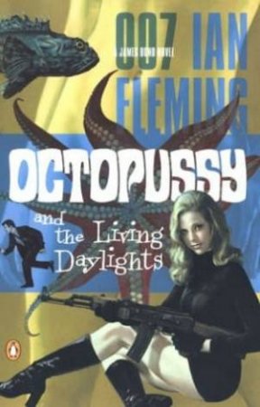 A James Bond 007 Adventure: Octopussy & The Living Daylights by Ian Fleming