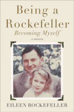 Being A Rockefeller Becoming Myself A Memoir