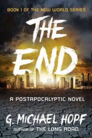 The End by G Michael Hopf