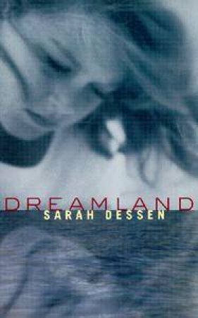 Dreamland by Sarah Dessen