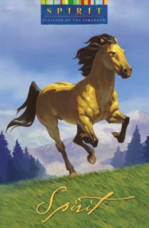 Spirit: Stallion Of The Cimarron by Kathleen Duey