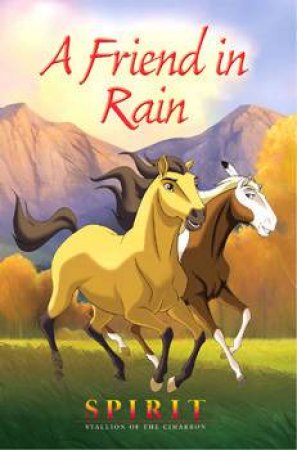 First Reader: Spirit: Stallion Of The Cimarron: A Friend In Rain by Kathleen Duey